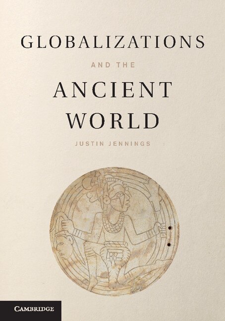 Front cover_Globalizations And The Ancient World