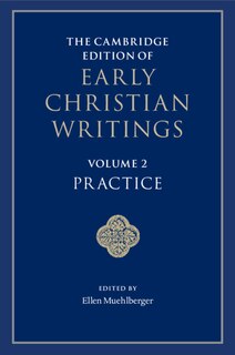 Front cover_The Cambridge Edition of Early Christian Writings: Volume 2, Practice
