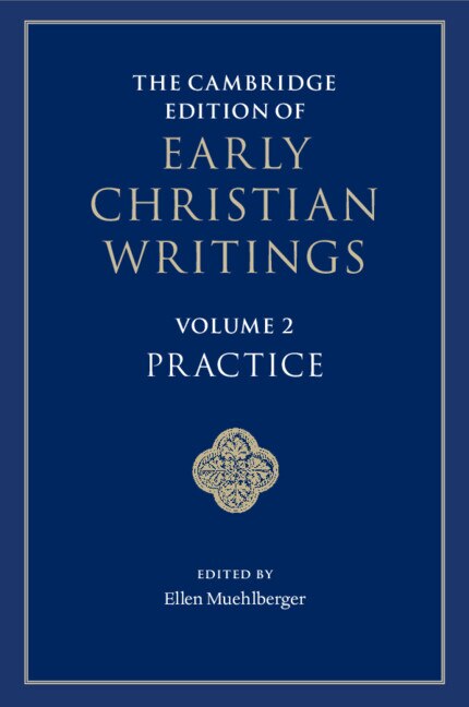 Front cover_The Cambridge Edition of Early Christian Writings: Volume 2, Practice