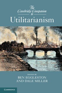 Front cover_The Cambridge Companion To Utilitarianism