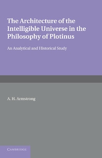 Couverture_The Architecture of the Intelligible Universe in the Philosophy of Plotinus