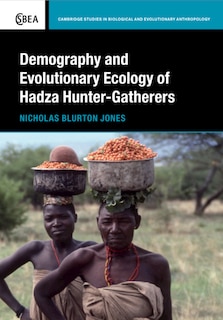 Front cover_Demography And Evolutionary Ecology Of Hadza Hunter-gatherers