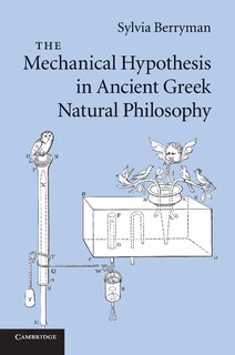 Front cover_The Mechanical Hypothesis In Ancient Greek Natural Philosophy