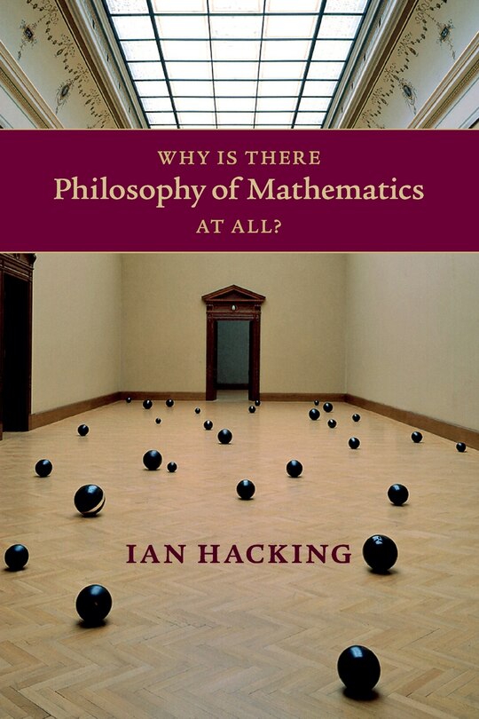 Front cover_Why Is There Philosophy Of Mathematics At All?