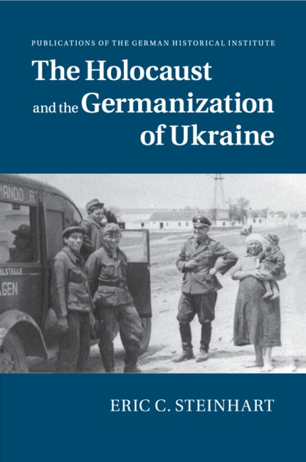 Front cover_The Holocaust And The Germanization Of Ukraine