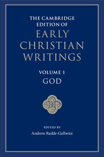 Front cover_The Cambridge Edition of Early Christian Writings: Volume 1, God