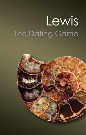 The Dating Game: One Man's Search For The Age Of The Earth