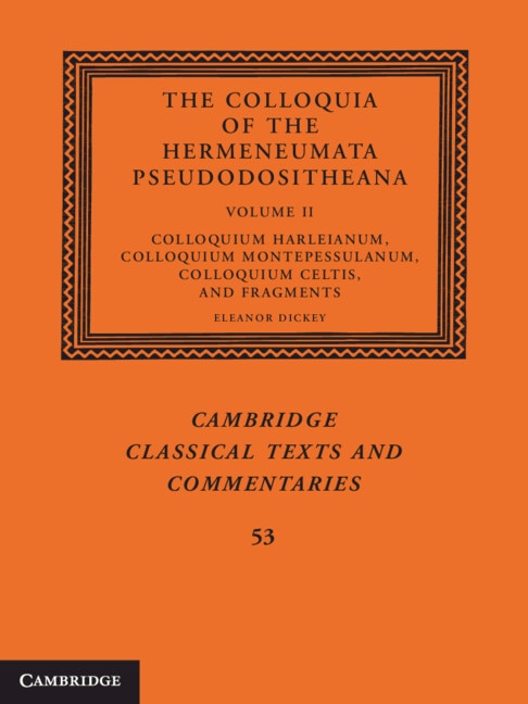 Front cover_The Colloquia of the Hermeneumata Pseudodositheana: Volume 2, Colloquium Harleianum, Colloquium Montepessulanum, Colloquium Celtis, and Fragments