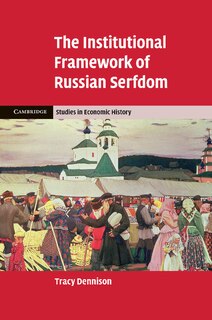 Couverture_The Institutional Framework Of Russian Serfdom