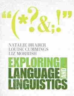 Exploring Language And Linguistics by Natalie Braber