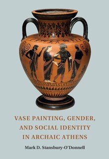 Couverture_Vase Painting, Gender, And Social Identity In Archaic Athens