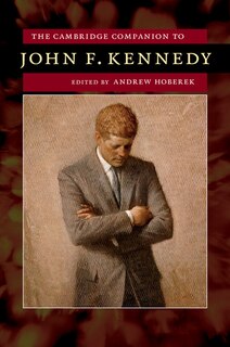 Front cover_The Cambridge Companion To John F. Kennedy