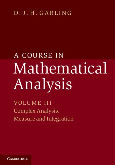 Front cover_A Course In Mathematical Analysis: Volume 3, Complex Analysis, Measure And Integration