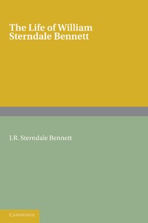 Front cover_The Life of William Sterndale Bennett