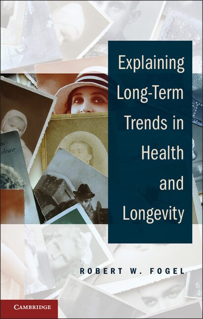 Front cover_Explaining Long-Term Trends in Health and Longevity