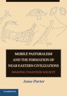 Front cover_Mobile Pastoralism And The Formation Of Near Eastern Civilizations