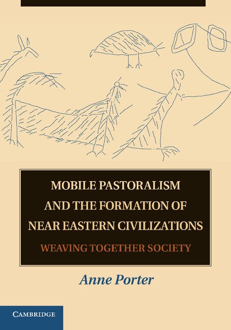 Front cover_Mobile Pastoralism And The Formation Of Near Eastern Civilizations