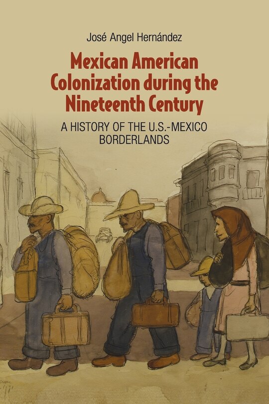 Front cover_Mexican American Colonization during the Nineteenth Century