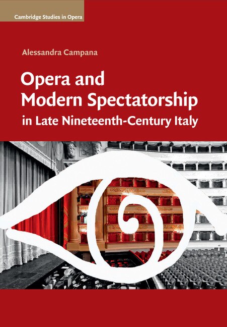 Front cover_Opera And Modern Spectatorship In Late Nineteenth-century Italy
