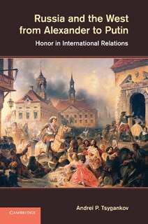 Front cover_Russia And The West From Alexander To Putin