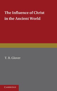 Front cover_The Influence of Christ in the Ancient World