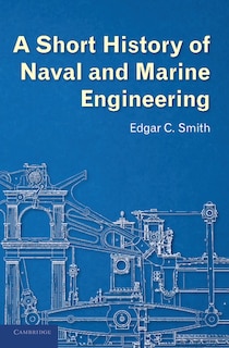 Front cover_A Short History of Naval and Marine Engineering