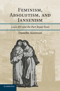 Front cover_Feminism, Absolutism, And Jansenism
