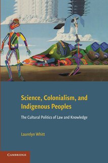 Couverture_Science, Colonialism, And Indigenous Peoples