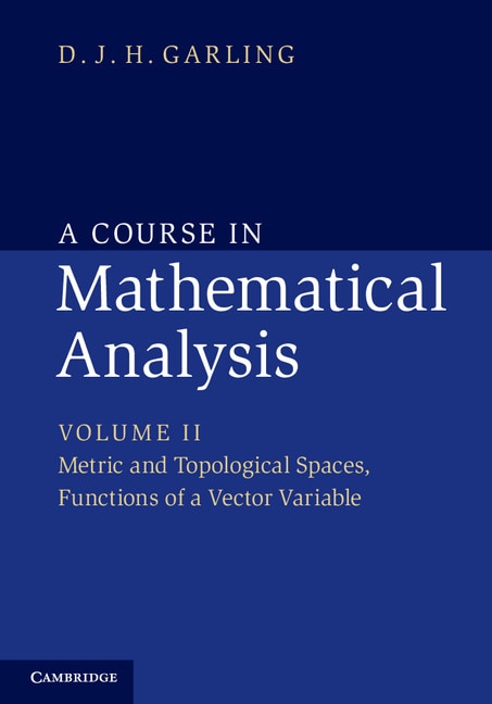Front cover_A Course in Mathematical Analysis: Volume 2, Metric and Topological Spaces, Functions of a Vector Variable