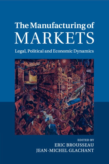 Front cover_The Manufacturing Of Markets