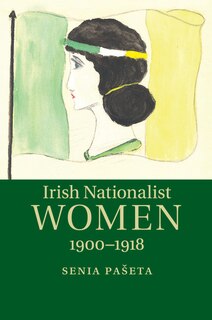 Front cover_Irish Nationalist Women, 1900–1918