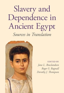 Front cover_Slavery and Dependence in Ancient Egypt