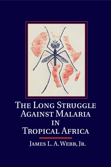 Front cover_The Long Struggle Against Malaria In Tropical Africa