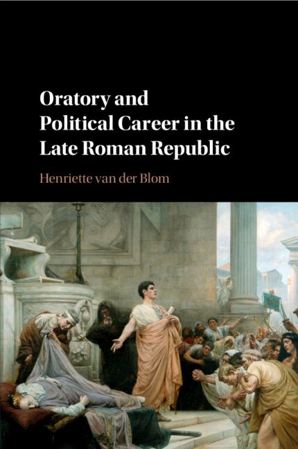 Couverture_Oratory And Political Career In The Late Roman Republic