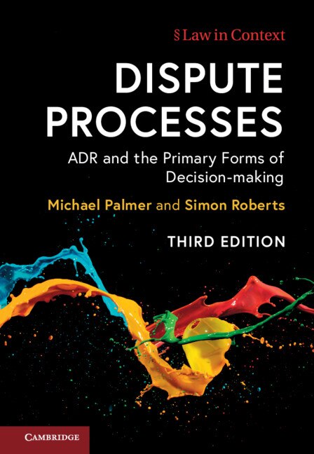 Dispute Processes: Adr And The Primary Forms Of Decision-making