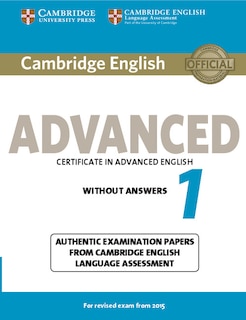 Cambridge English Advanced 1 For Revised Exam From 2015 Student's Book Without Answers: Authentic Examination Papers From Cambridge English Language Assessment