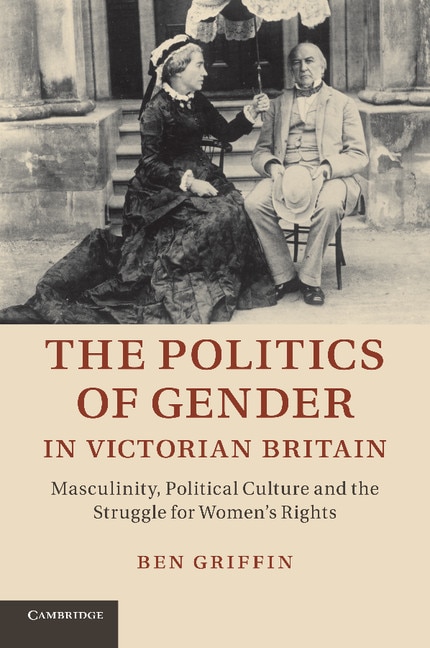 Front cover_The Politics Of Gender In Victorian Britain