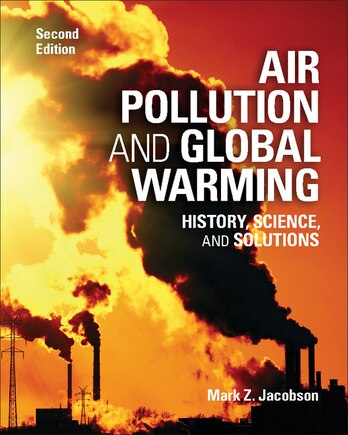 Air Pollution and Global Warming: History, Science, and Solutions