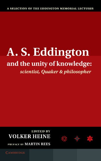 Front cover_A.S. Eddington and the Unity of Knowledge: Scientist, Quaker and Philosopher