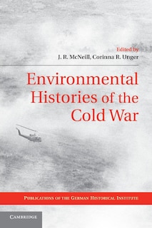 Front cover_Environmental Histories of the Cold War