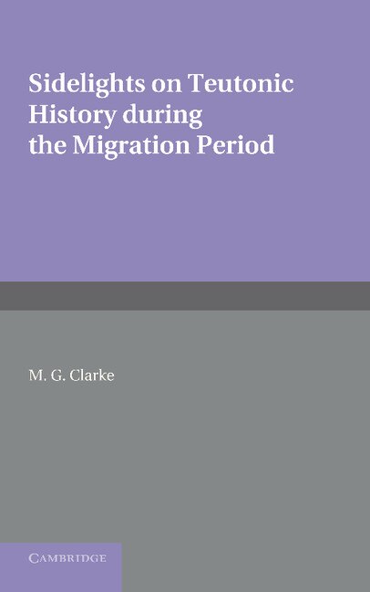 Front cover_Sidelights on Teutonic History During the Migration Period