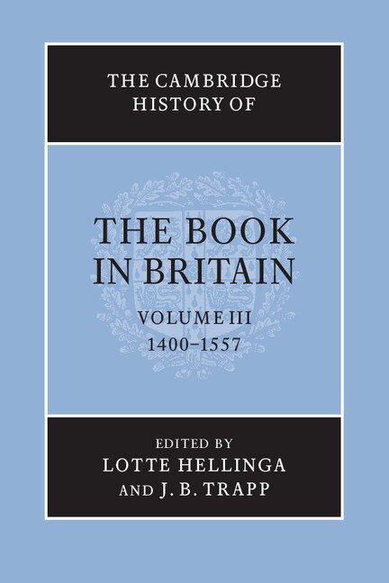 Front cover_The Cambridge History of the Book in Britain: Volume 3, 1400–1557