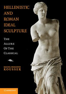 Couverture_Hellenistic And Roman Ideal Sculpture