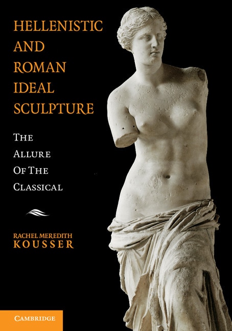 Couverture_Hellenistic And Roman Ideal Sculpture