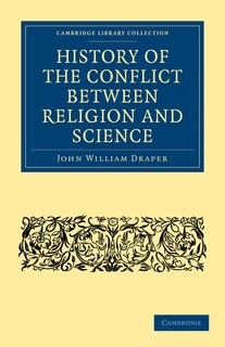 Front cover_History of the Conflict between Religion and Science