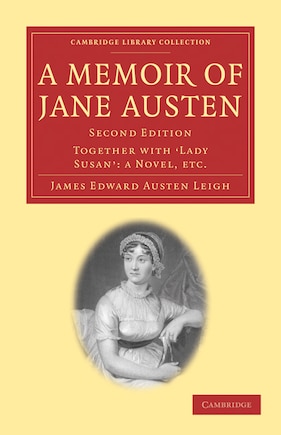 A Memoir of Jane Austen: Together With 'lady Susan': A Novel