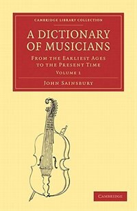 Front cover_A Dictionary of Musicians, from the Earliest Ages to the Present Time 2 Volume Paperback Set