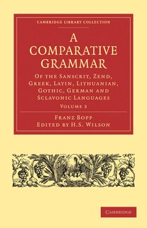 Couverture_A Comparative Grammar of the Sanscrit, Zend, Greek, Latin, Lithuanian, Gothic, German, and Sclavonic Languages