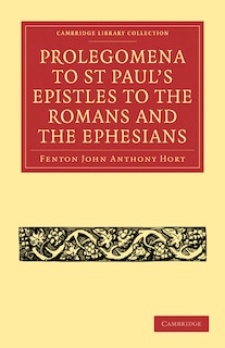 Front cover_Prolegomena To St Paul's Epistles To The Romans And The Ephesians