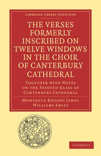 Front cover_The Verses Formerly Inscribed on Twelve Windows in the Choir of Canterbury Cathedral